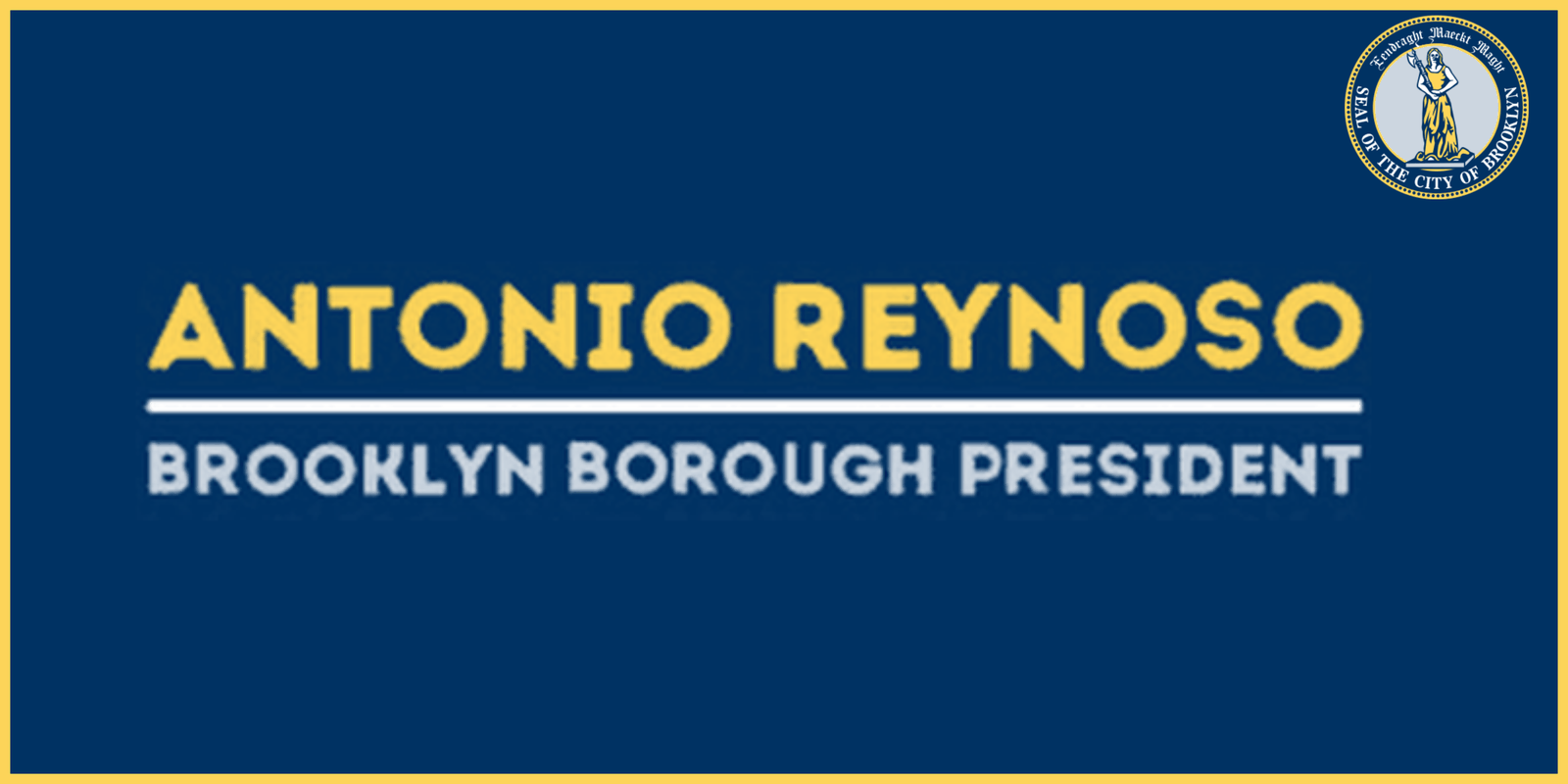 Antonio Reynoso, Brooklyn Borough President, with the Seal of the City of Brooklyn