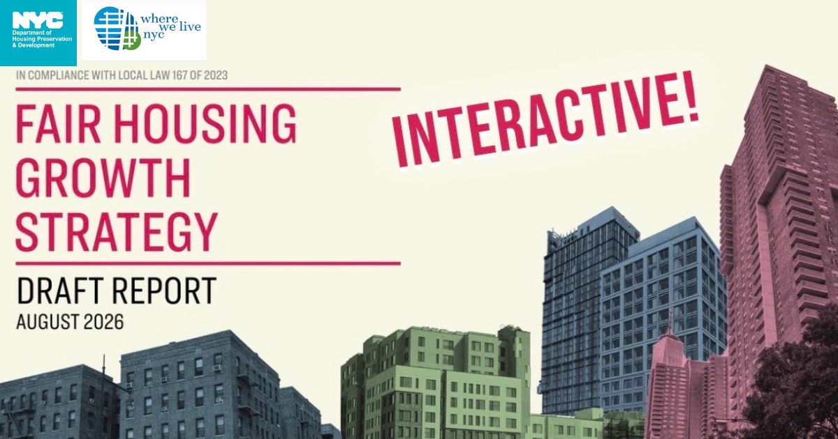 Fair Housing Growth Strategy, Draft Report, August 2026, NYC Department of Housing Preservation & Development and Where We Live NYC, interactive