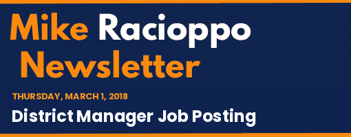 Mike Racioppo Newsletter: District Manager Job Posting, March 1, 2018