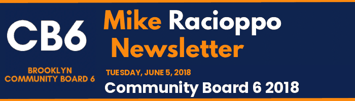 CB6 — Mike Racioppo Newsletter — Community Board 6 2018, June 5, 2018