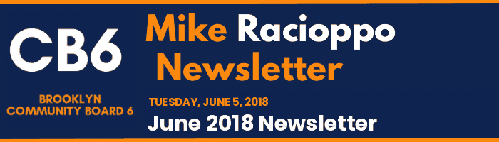CB6 — Mike Racioppo Newsletter — June 2018 Newsletter, June 5, 2018