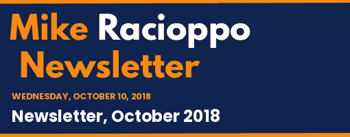 Mike Racioppo Newsletter: Newsletter, October 2018, October 10, 2018