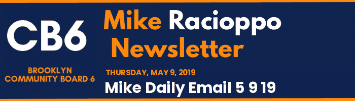 CB6 — Mike Racioppo Newsletter — Mike Daily Email 5 9 19, May 9, 2019