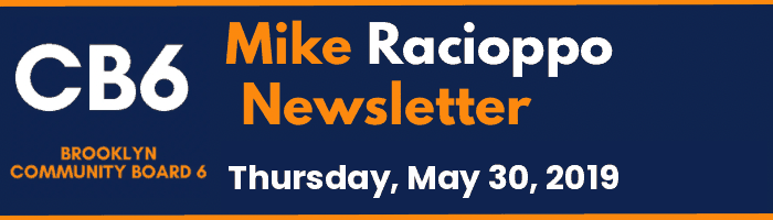 CB6 — Mike Racioppo Newsletter — Thursday, May 30, 2019, May 30, 2019