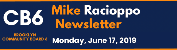 CB6 — Mike Racioppo Newsletter — Monday, June 17, 2019, June 17, 2019