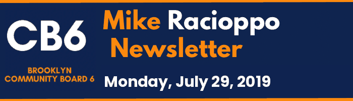 CB6 — Mike Racioppo Newsletter — Monday, July 29, 2019, July 29, 2019