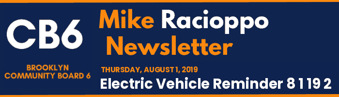 CB6 — Mike Racioppo Newsletter — Electric Vehicle Reminder 8 1 19 2, August 1, 2019