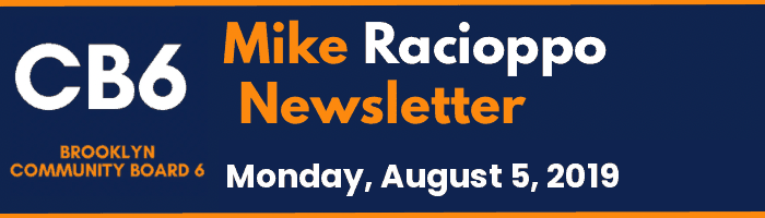 CB6 — Mike Racioppo Newsletter — Monday, August 5, 2019, August 5, 2019