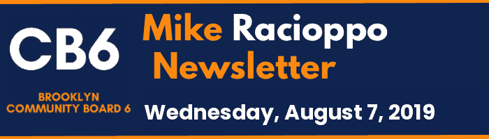 CB6 — Mike Racioppo Newsletter — Wednesday, August 7, 2019, August 7, 2019