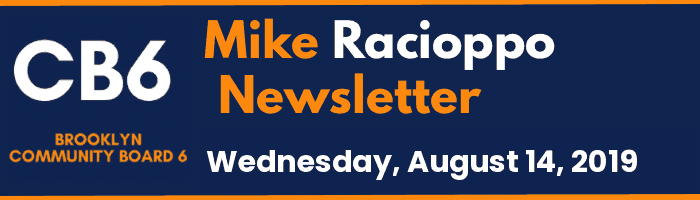 CB6 — Mike Racioppo Newsletter — Wednesday, August 14, 2019, August 14, 2019