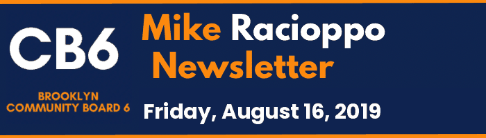 CB6 — Mike Racioppo Newsletter — Friday, August 16, 2019, August 16, 2019