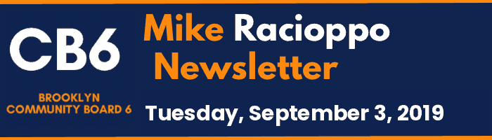 CB6 — Mike Racioppo Newsletter — Tuesday, September 3, 2019, September 3, 2019