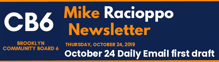 CB6 — Mike Racioppo Newsletter — October 24 Daily Email first draft, October 24, 2019