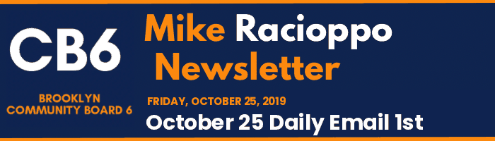 CB6 — Mike Racioppo Newsletter — October 25 Daily Email 1st, October 25, 2019