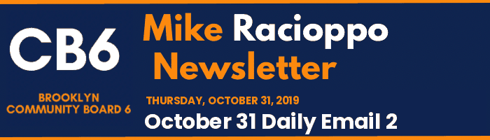 CB6 — Mike Racioppo Newsletter — October 31 Daily Email 2, October 31, 2019