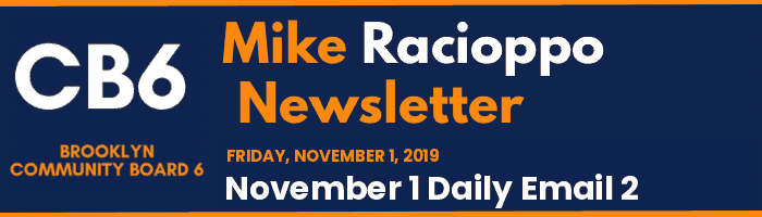 CB6 — Mike Racioppo Newsletter — November 1 Daily Email 2, November 1, 2019
