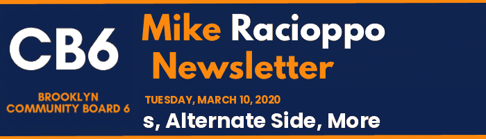 CB6 — Mike Racioppo Newsletter — s, Alternate Side, More, March 10, 2020