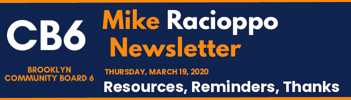 CB6 — Mike Racioppo Newsletter — Resources, Reminders, Thanks, March 19, 2020