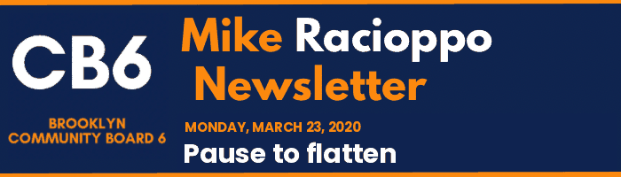 CB6 — Mike Racioppo Newsletter — Pause to flatten, March 23, 2020