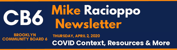 CB6 — Mike Racioppo Newsletter — COVID Context, Resources & More, April 2, 2020