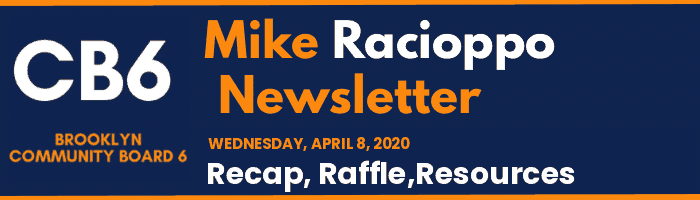 CB6 — Mike Racioppo Newsletter — Recap, Raffle,Resources, April 8, 2020