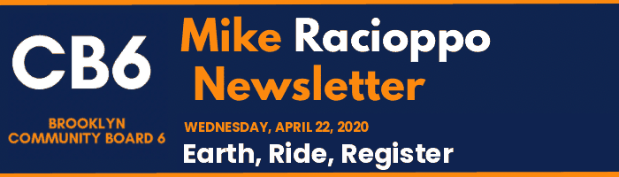 CB6 — Mike Racioppo Newsletter — Earth, Ride, Register, April 22, 2020