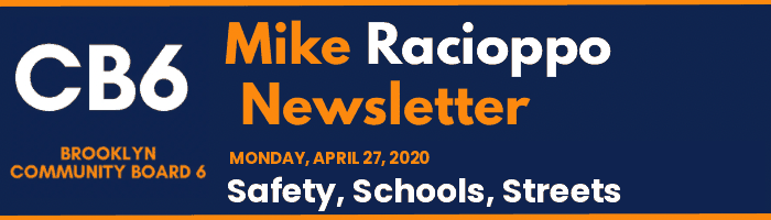 CB6 — Mike Racioppo Newsletter — Safety, Schools, Streets, April 27, 2020