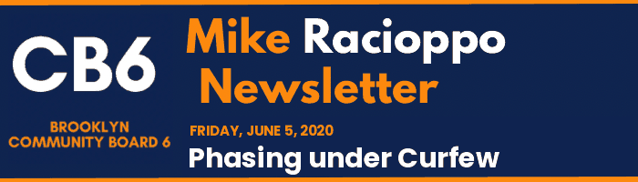 CB6 — Mike Racioppo Newsletter — Phasing under Curfew, June 5, 2020