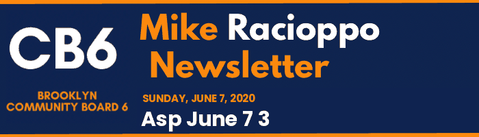 CB6 — Mike Racioppo Newsletter — Asp June 7 3, June 7, 2020