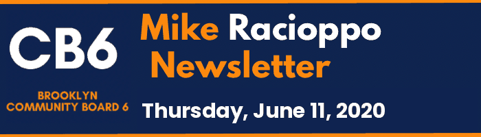 CB6 — Mike Racioppo Newsletter — Thursday, June 11, 2020, June 11, 2020