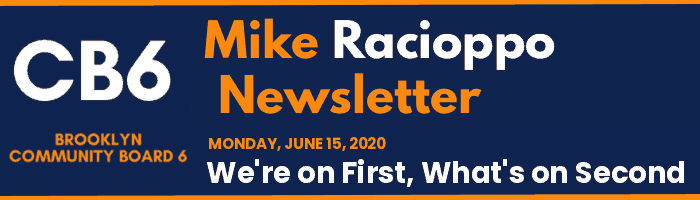 CB6 — Mike Racioppo Newsletter — We're on First, What's on Second, June 15, 2020