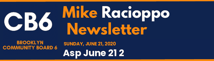 CB6 — Mike Racioppo Newsletter — Asp June 21 2, June 21, 2020