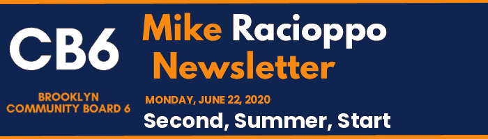 CB6 — Mike Racioppo Newsletter — Second, Summer, Start, June 22, 2020