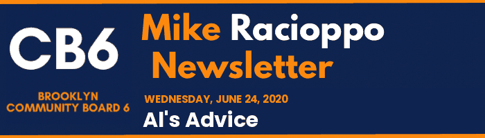 CB6 — Mike Racioppo Newsletter — Al's Advice, June 24, 2020