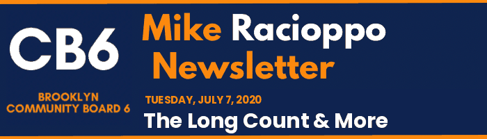 CB6 — Mike Racioppo Newsletter — The Long Count & More, July 7, 2020