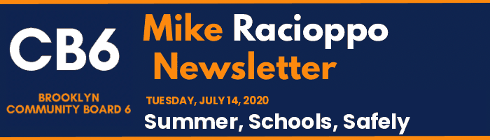 CB6 — Mike Racioppo Newsletter — Summer, Schools, Safely, July 14, 2020