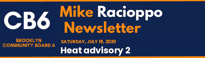 CB6 — Mike Racioppo Newsletter — Heat advisory 2, July 18, 2020