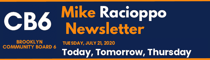 CB6 — Mike Racioppo Newsletter — Today, Tomorrow, Thursday, July 21, 2020