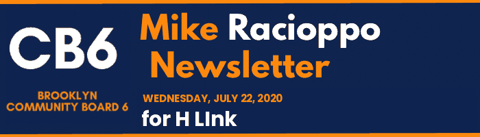 CB6 — Mike Racioppo Newsletter — for H LInk, July 22, 2020