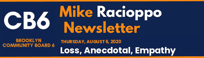 CB6 — Mike Racioppo Newsletter — Loss, Anecdotal, Empathy, August 6, 2020