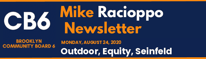 CB6 — Mike Racioppo Newsletter — Outdoor, Equity, Seinfeld, August 24, 2020