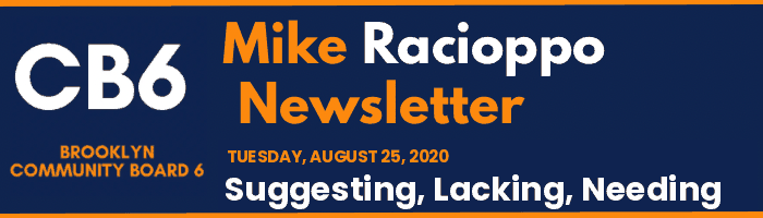 CB6 — Mike Racioppo Newsletter — Suggesting, Lacking, Needing, August 25, 2020