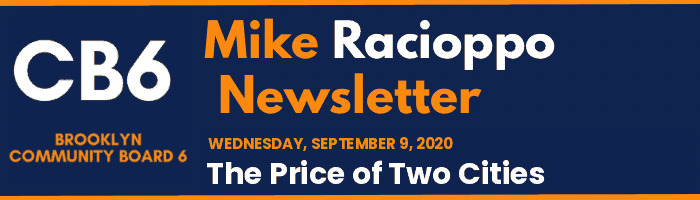 CB6 — Mike Racioppo Newsletter — The Price of Two Cities, September 9, 2020