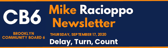 CB6 — Mike Racioppo Newsletter — Delay, Turn, Count, September 17, 2020