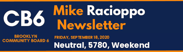 CB6 — Mike Racioppo Newsletter — Neutral, 5780, Weekend, September 18, 2020