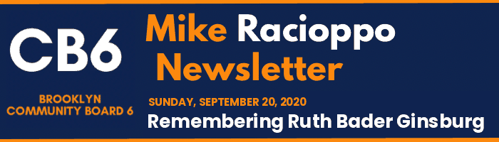 CB6 — Mike Racioppo Newsletter — Remembering Ruth Bader Ginsburg, September 20, 2020