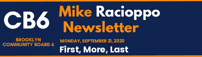 CB6 — Mike Racioppo Newsletter — First, More, Last, September 21, 2020