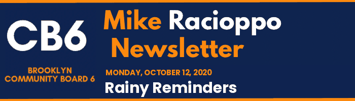 CB6 — Mike Racioppo Newsletter — Rainy Reminders, October 12, 2020