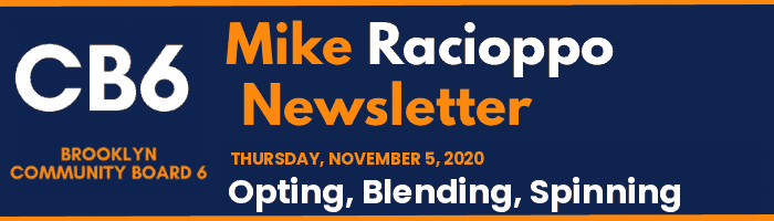 CB6 — Mike Racioppo Newsletter — Opting, Blending, Spinning, November 5, 2020
