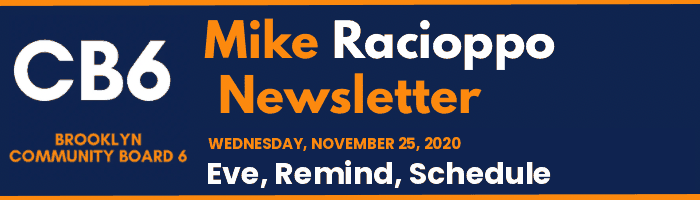 CB6 — Mike Racioppo Newsletter — Eve, Remind, Schedule, November 25, 2020